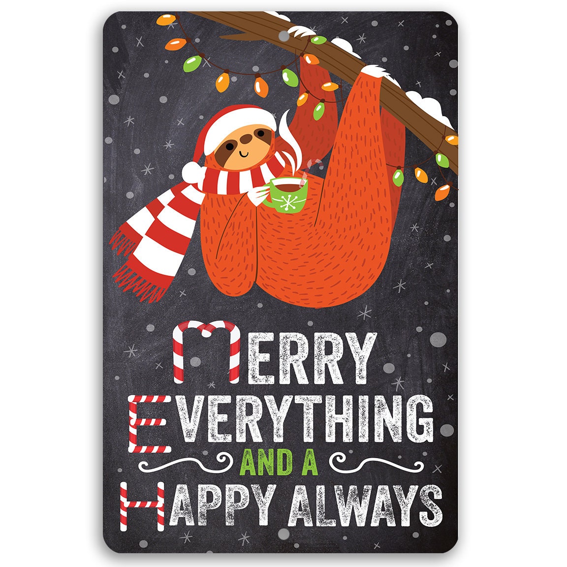 Merry Everything, Cute Hanging Sloth - Metal Sign