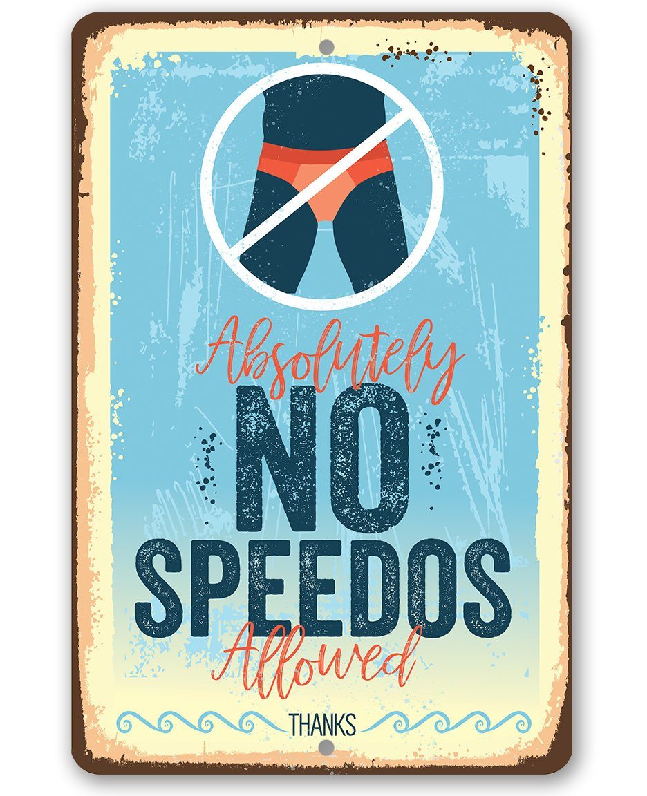 Absolutely No Speedos Allowed - Metal Sign