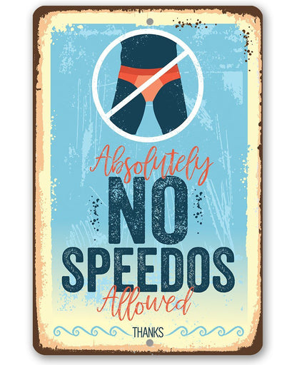 Absolutely No Speedos Allowed - Metal Sign