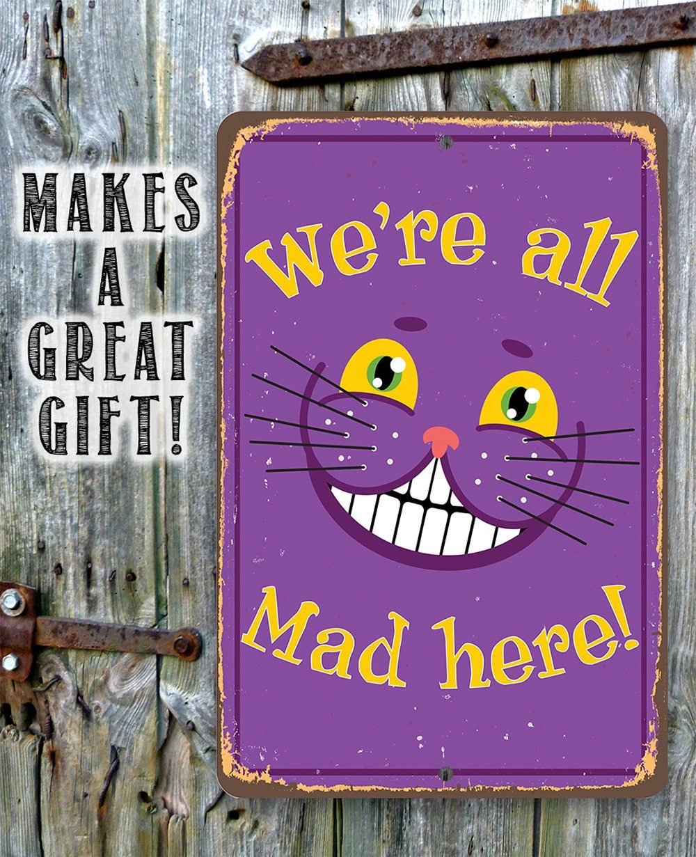 Alice in Wonderland - We're All Mad Here - Metal Sign