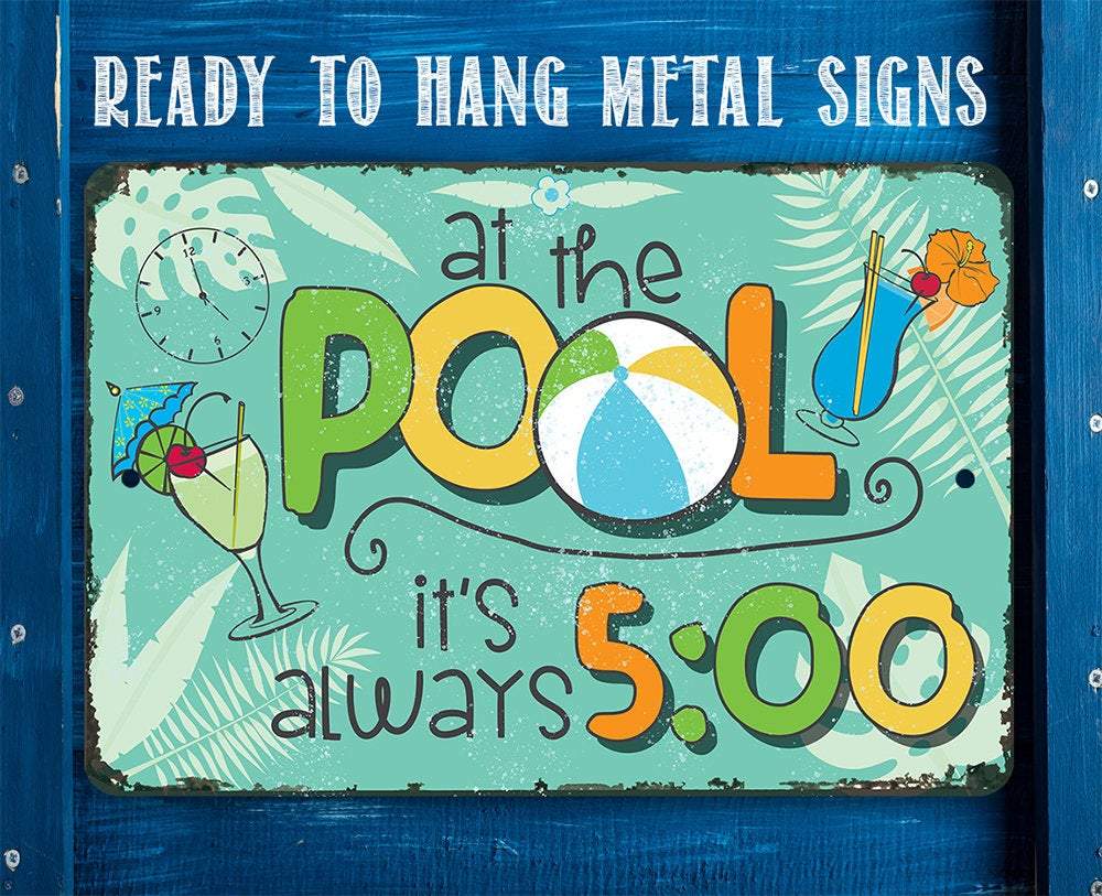 At The Pool 5 O'Clock - Metal Sign