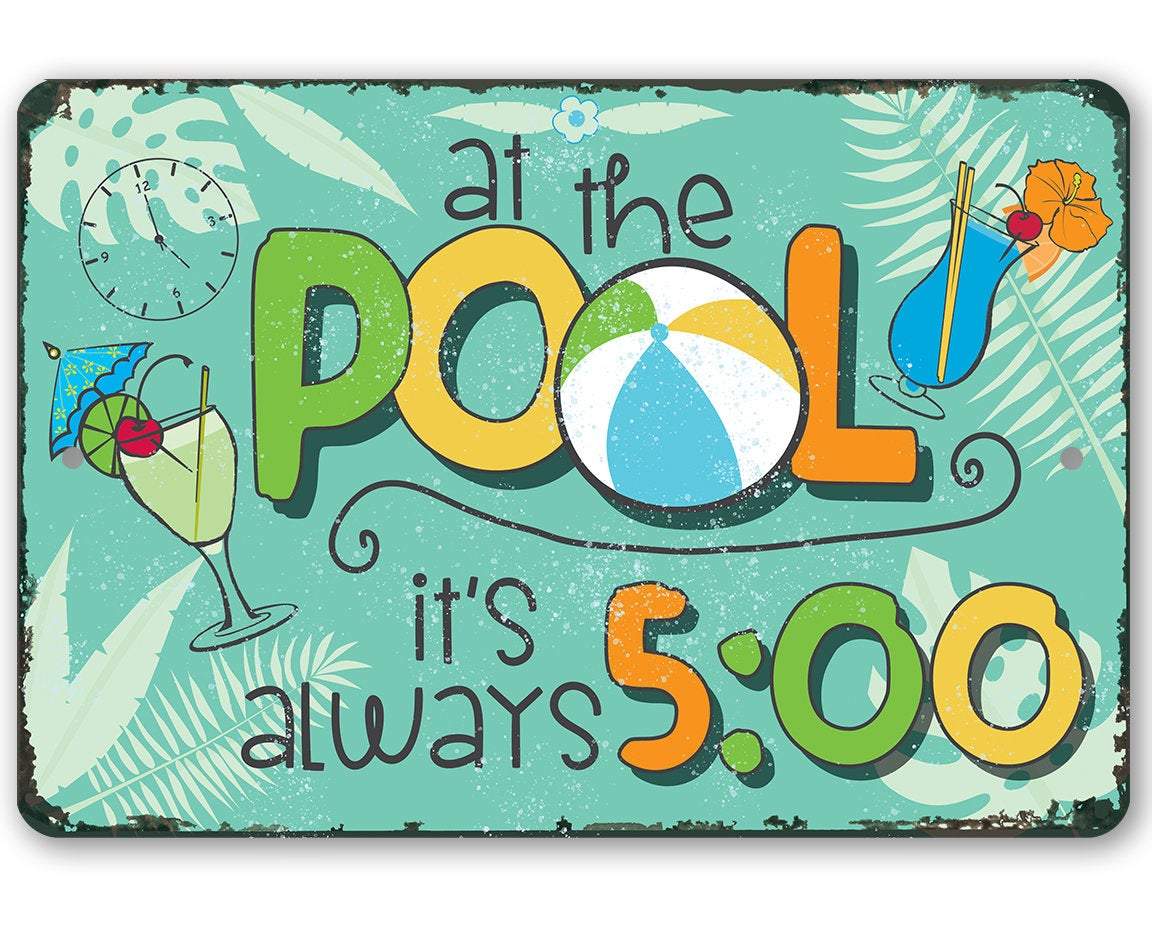 At The Pool 5 O'Clock - Metal Sign