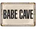 Babe Cave - Metal Sign