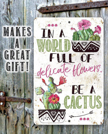 Be A Cactus - Metal Sign