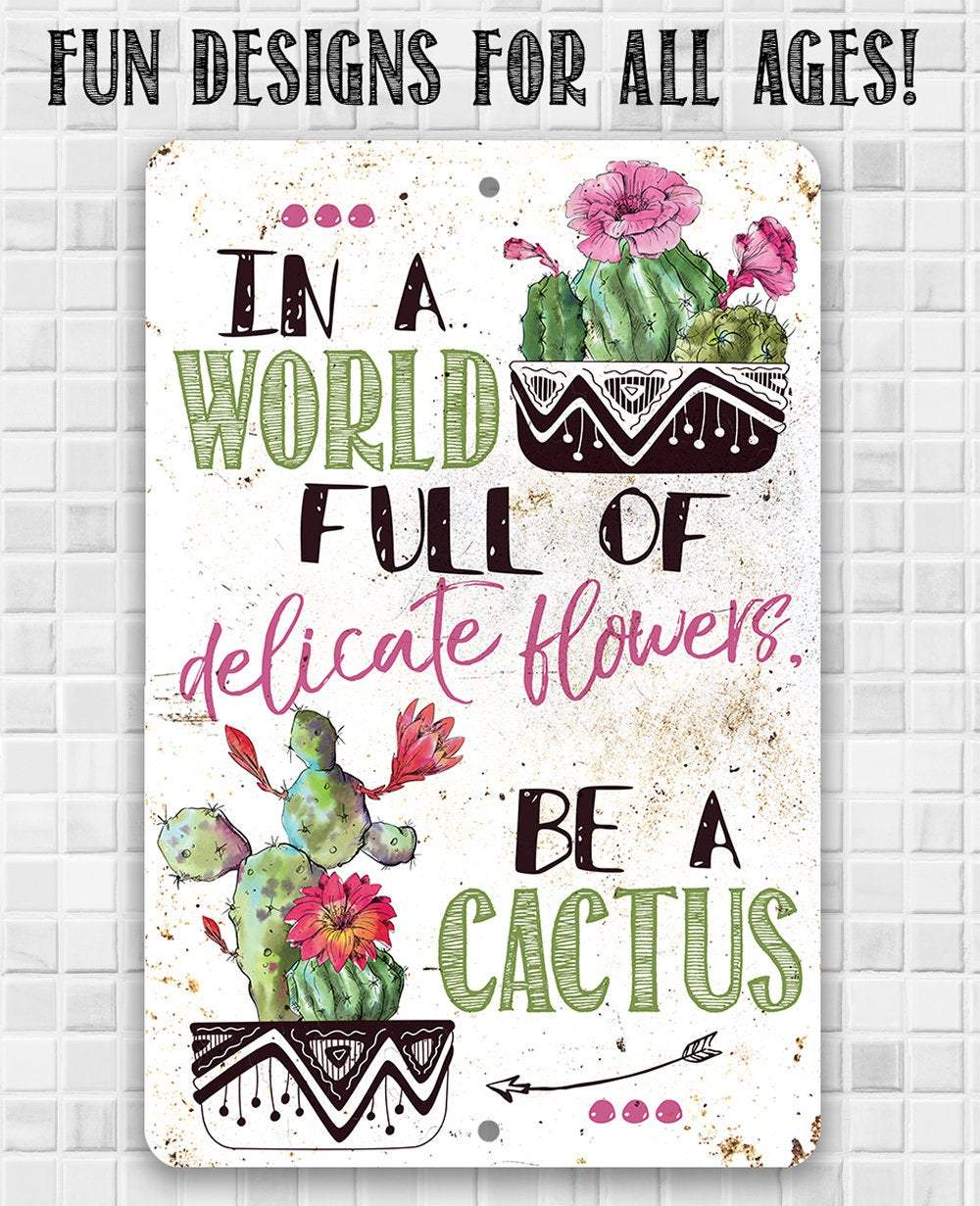 Be A Cactus - Metal Sign