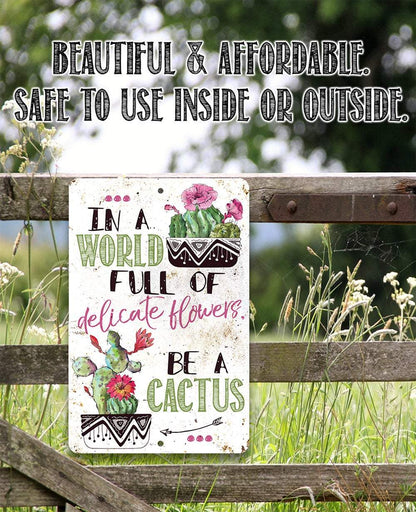 Be A Cactus - Metal Sign