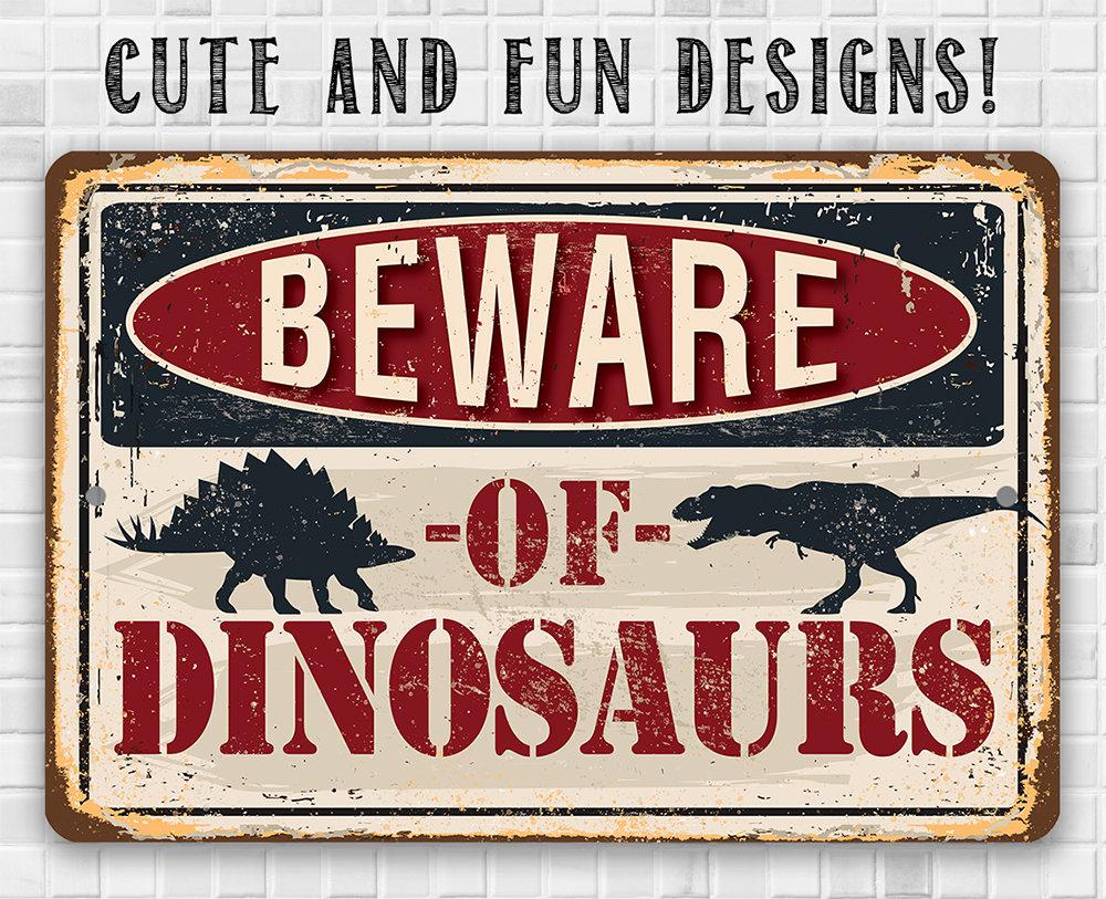 Beware of Dinosaurs - Metal Sign