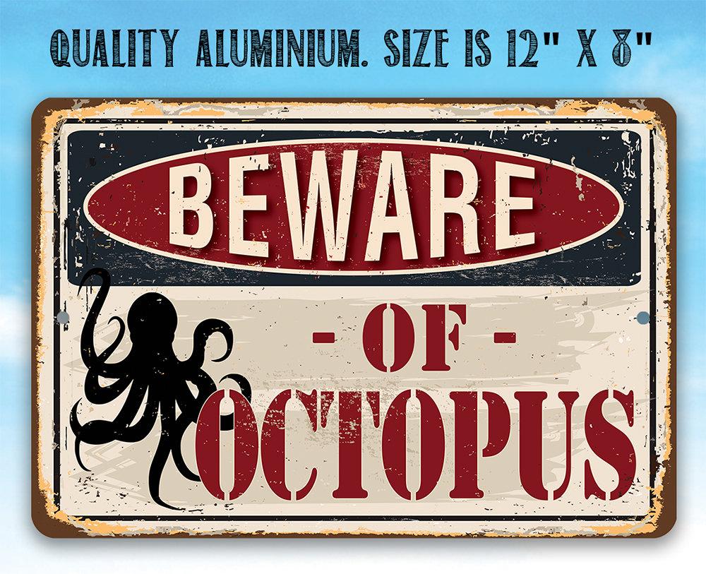 Beware of Octopus - Metal Sign