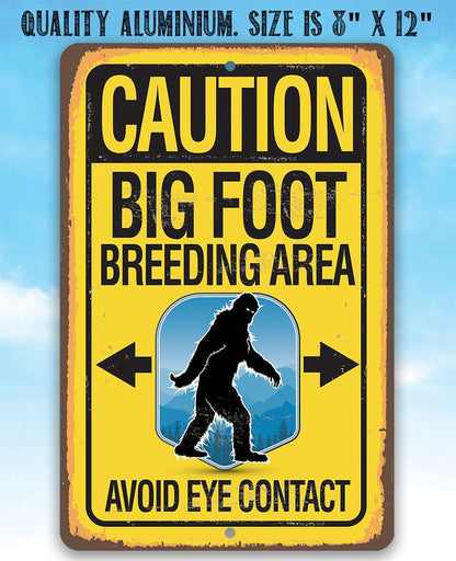 Caution Big Foot Breeding Area - Metal Sign