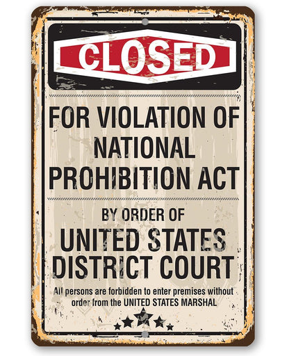 Closed For Violation of Prohibition - Metal Sign