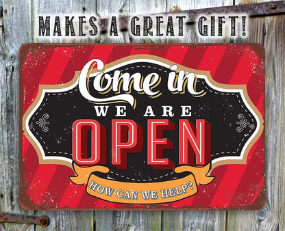 Come In We Are Open - Metal Sign