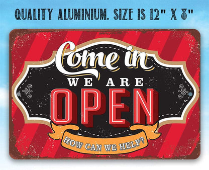 Come In We Are Open - Metal Sign