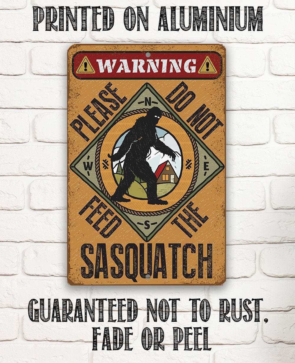 Do Not Feed Sasquatch - Metal Sign