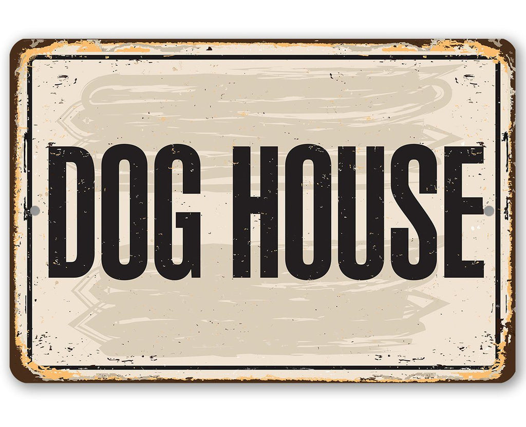 Dog House - Metal Sign