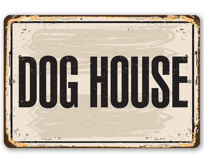 Dog House - Metal Sign
