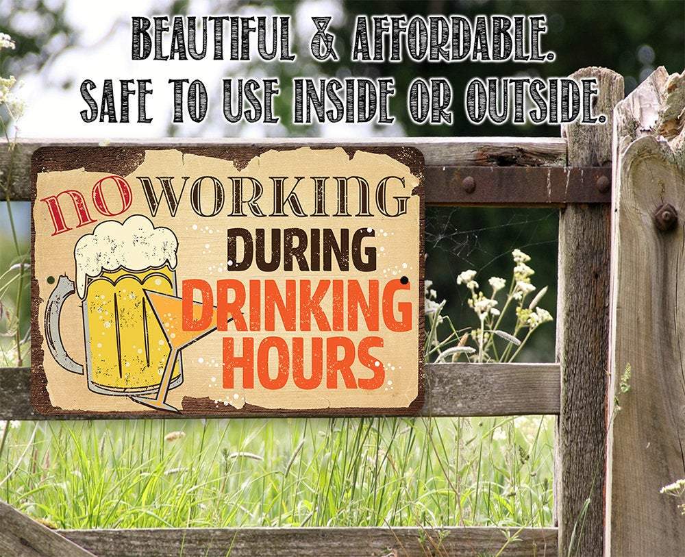 No Working During Drinking Hours - Metal Sign
