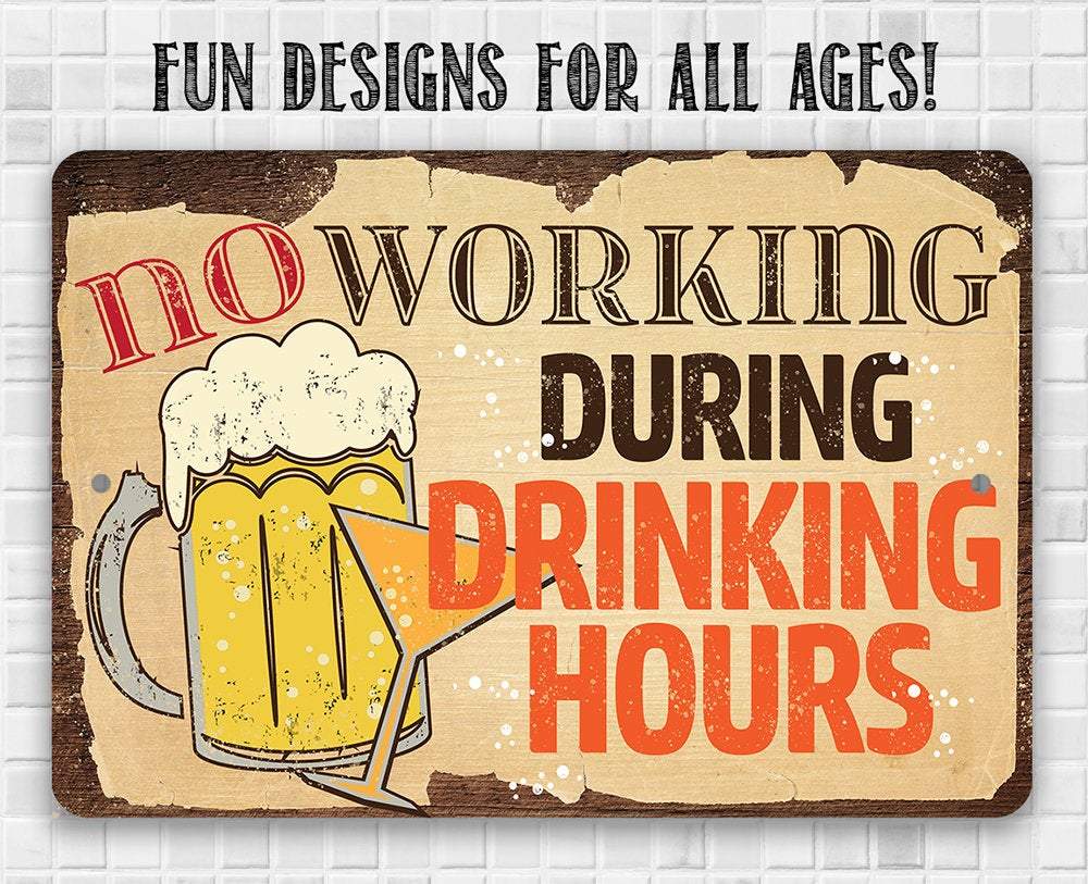 No Working During Drinking Hours - Metal Sign