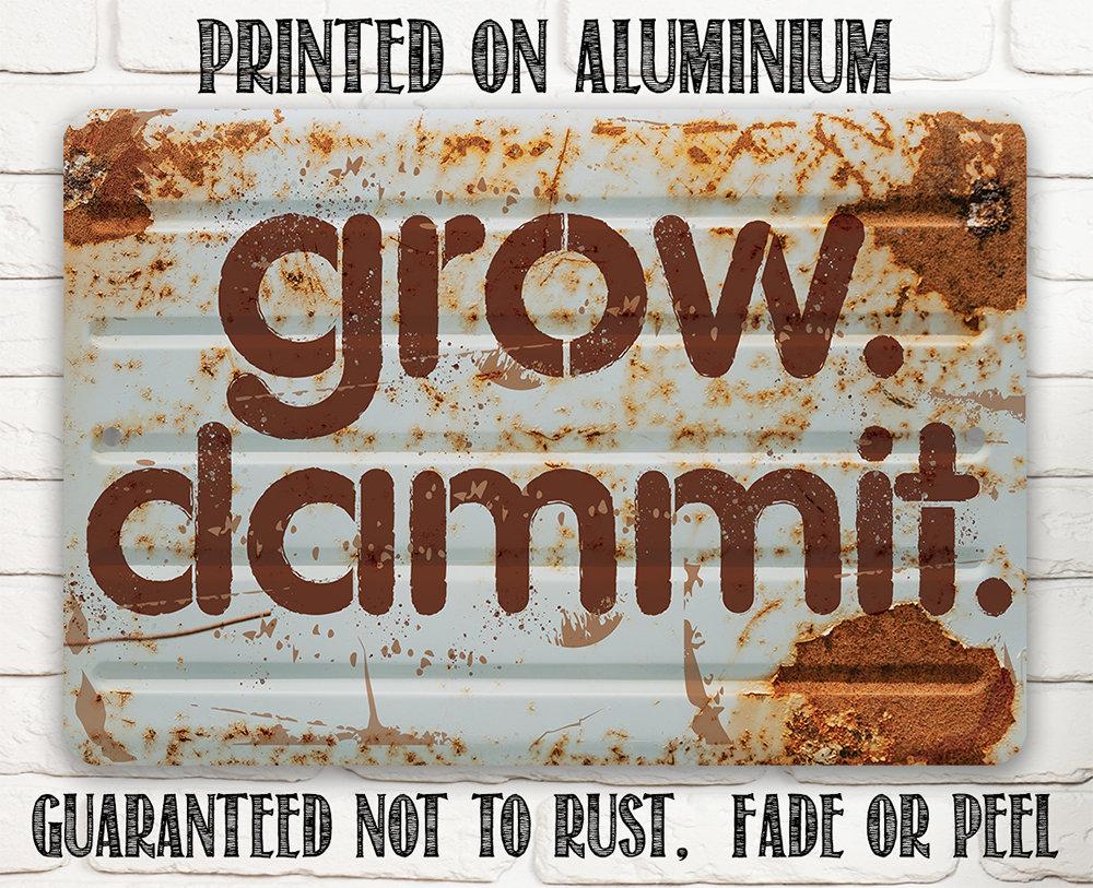Grow Dammit - Metal Sign
