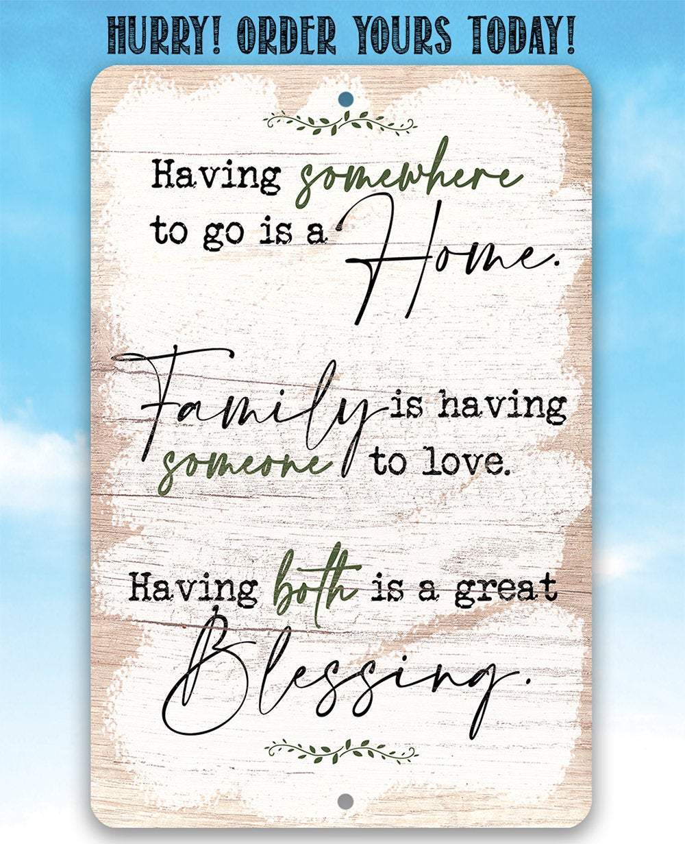 Having Somewhere to Go is a Home - Metal Sign