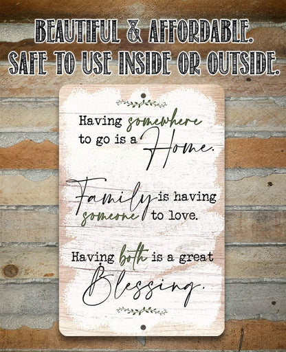 Having Somewhere to Go is a Home - Metal Sign