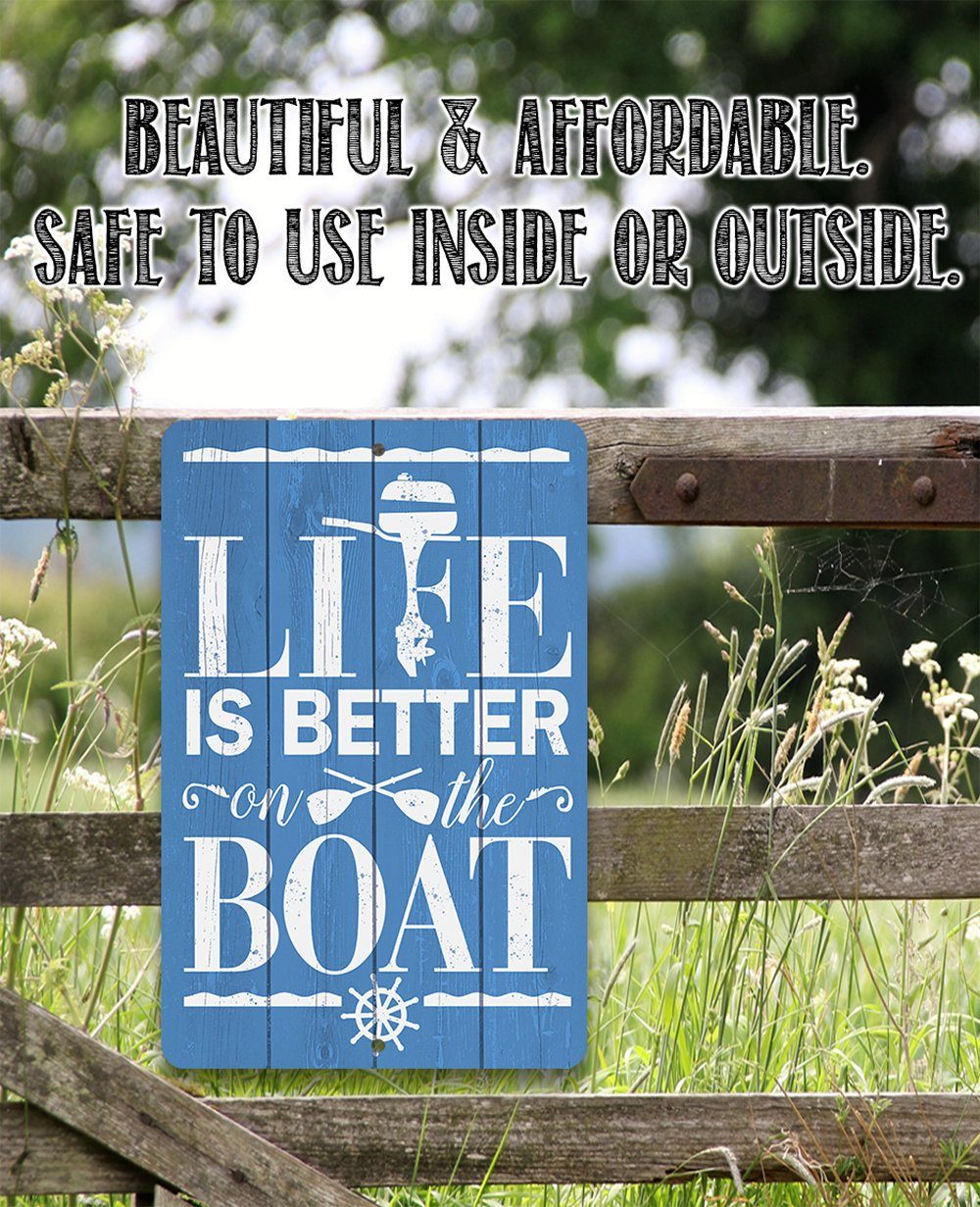 Life Is Better On The Boat - Metal Sign