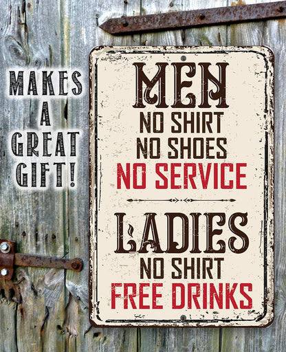 Men No Service, Ladies Free Drinks - Metal Sign