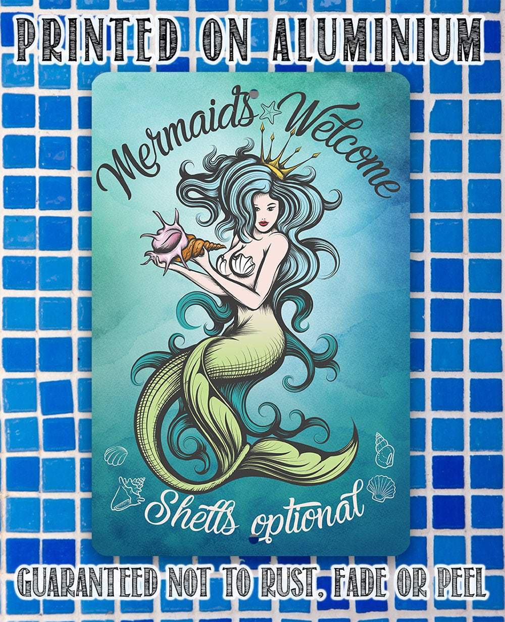 Mermaids Welcome Shells Optional - Metal Sign
