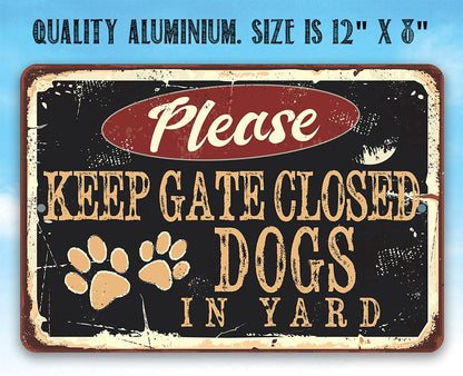 Please Keep Gate Closed Dogs In Yard - Metal Sign