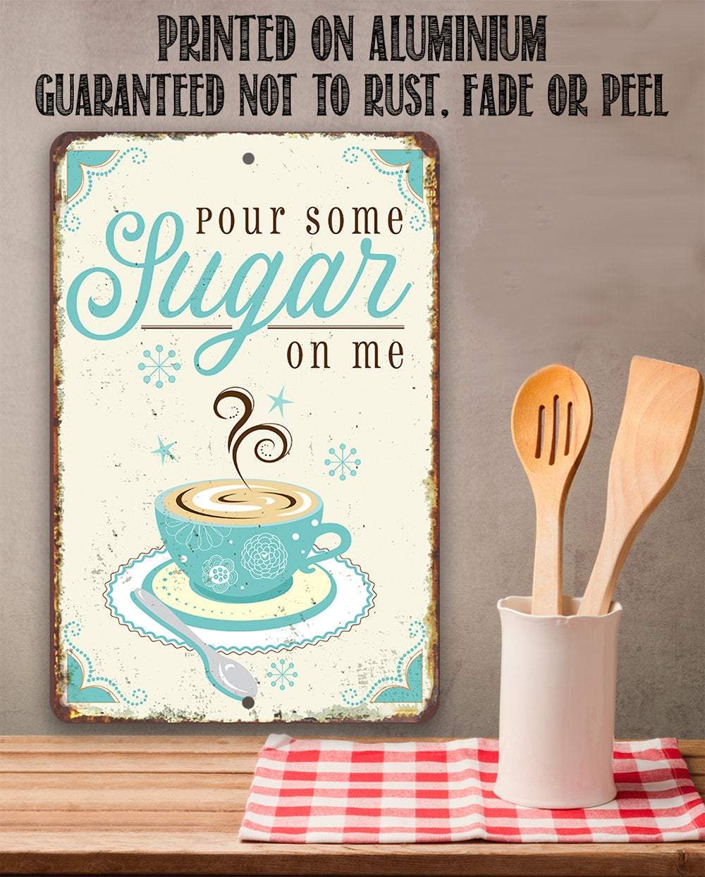 Pour Some Sugar - Metal Sign