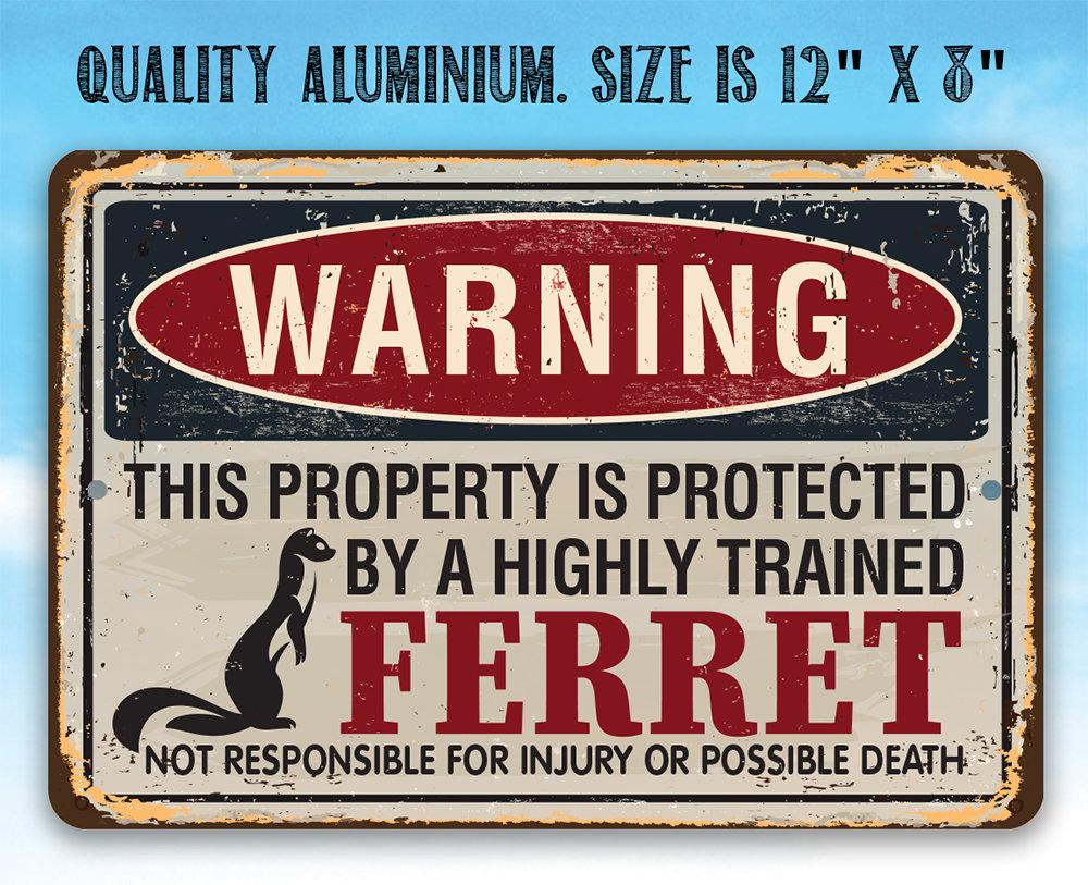 Property Protected By Ferrets - Metal Sign