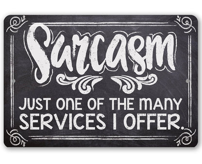 Sarcasm Just One Of The Many - Metal Sign