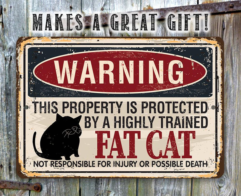 Warning Property Protected By A Fat Cat - Metal Sign