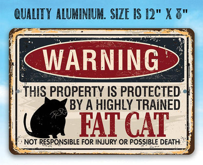 Warning Property Protected By A Fat Cat - Metal Sign
