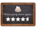 Would Poop Here Again - Metal Sign