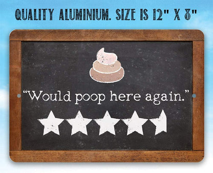 Would Poop Here Again - Metal Sign