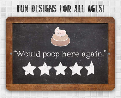 Would Poop Here Again - Metal Sign