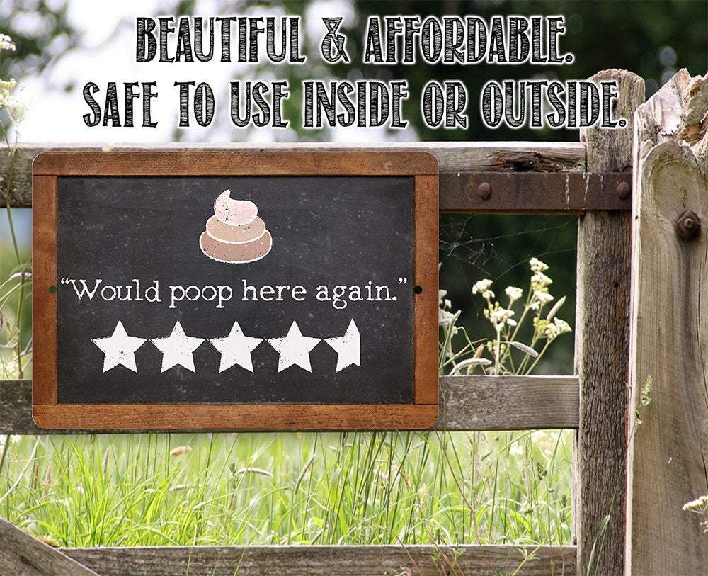 Would Poop Here Again - Metal Sign