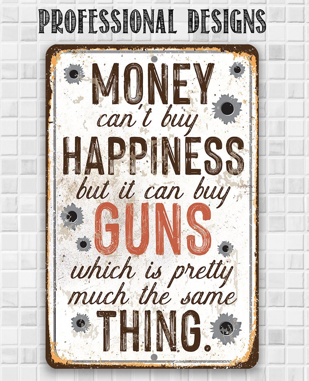 Money Can Buy Guns - Metal Sign