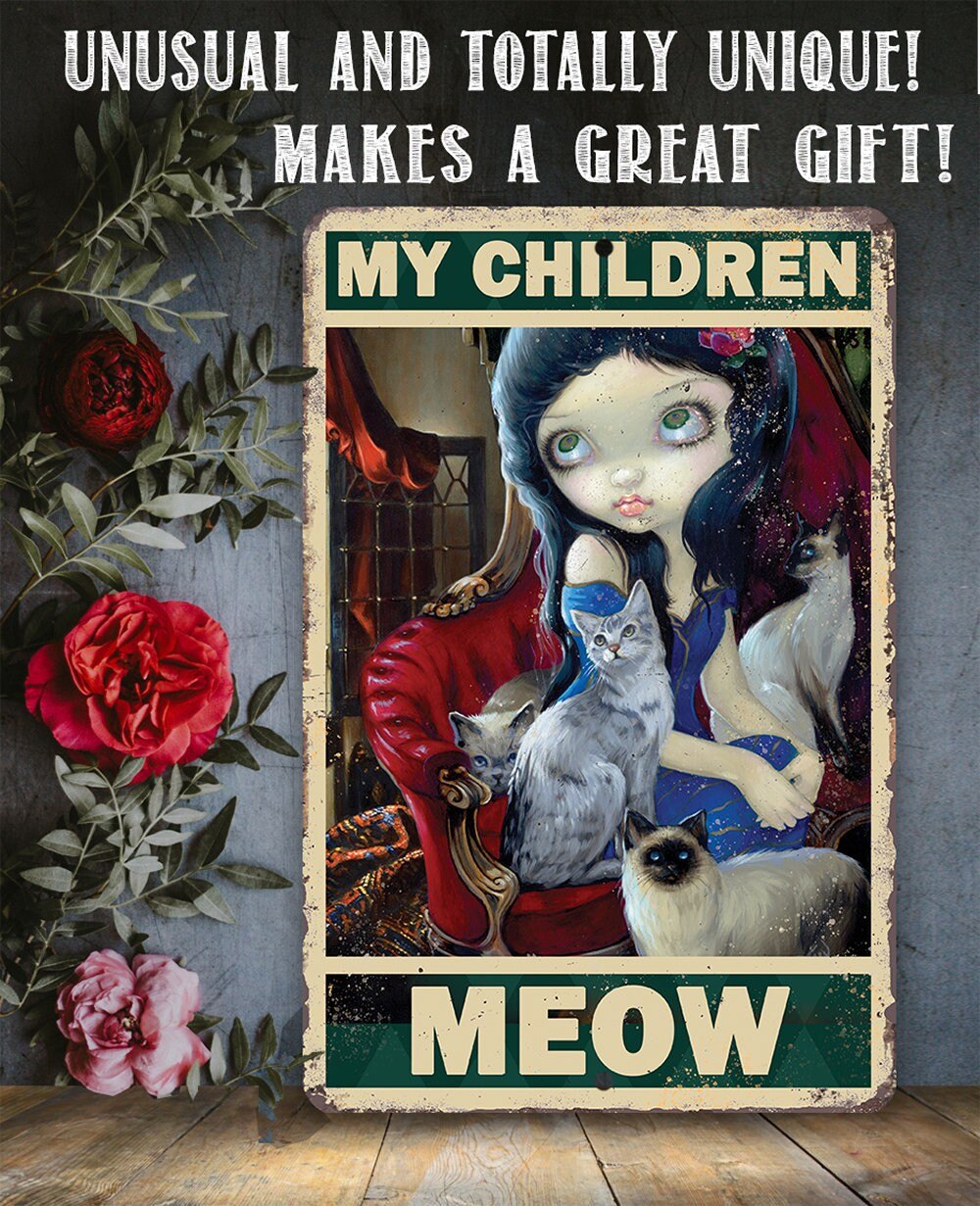 My Children Meow - Metal Sign