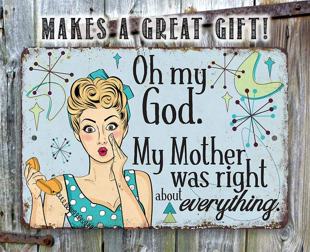 My Mother Was Right - Metal Sign