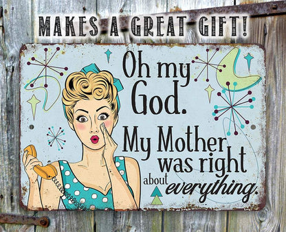 My Mother Was Right - Metal Sign