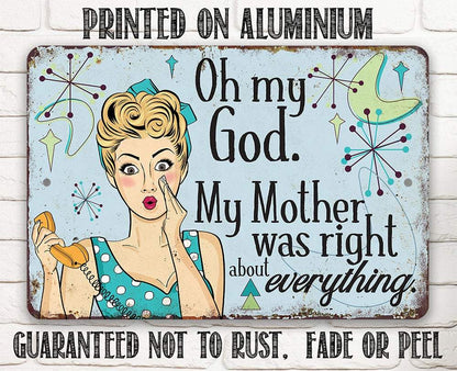 My Mother Was Right - Metal Sign