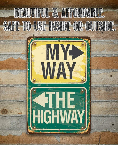 My Way Or The Highway - Metal Sign