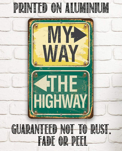 My Way Or The Highway - Metal Sign