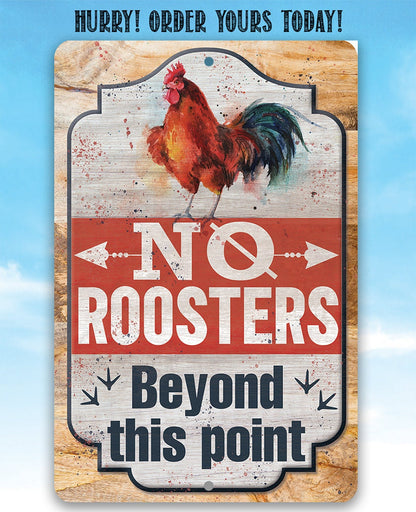 No Roosters Beyond This Point - Metal Sign