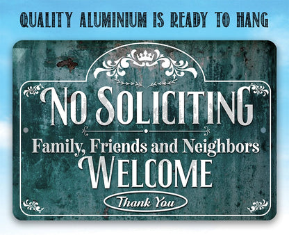 No Soliciting, Family, Friends, and Neighbors Welcome - Metal Sign