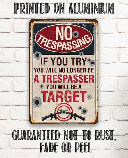 No Trespassing If You Try - Metal Sign
