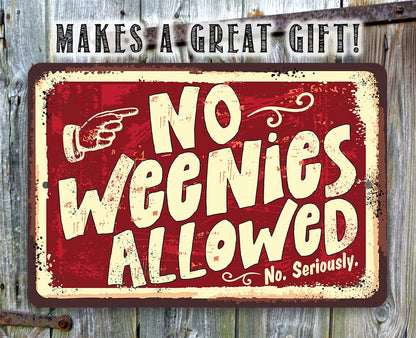 No Weenies Allowed - Metal Sign