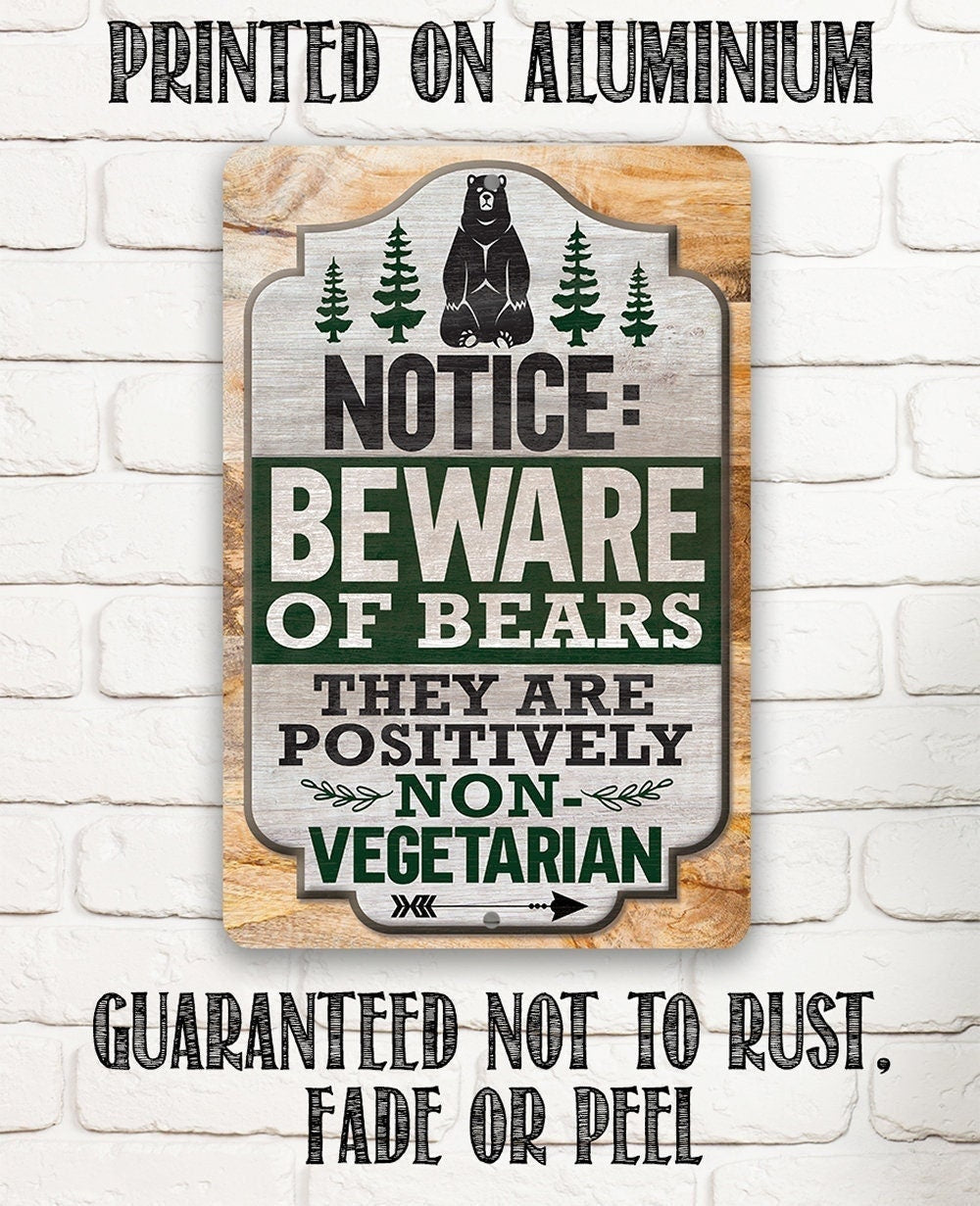 Notice: Beware of Bears, They Are Positively Non-Vegetarian - Metal Sign