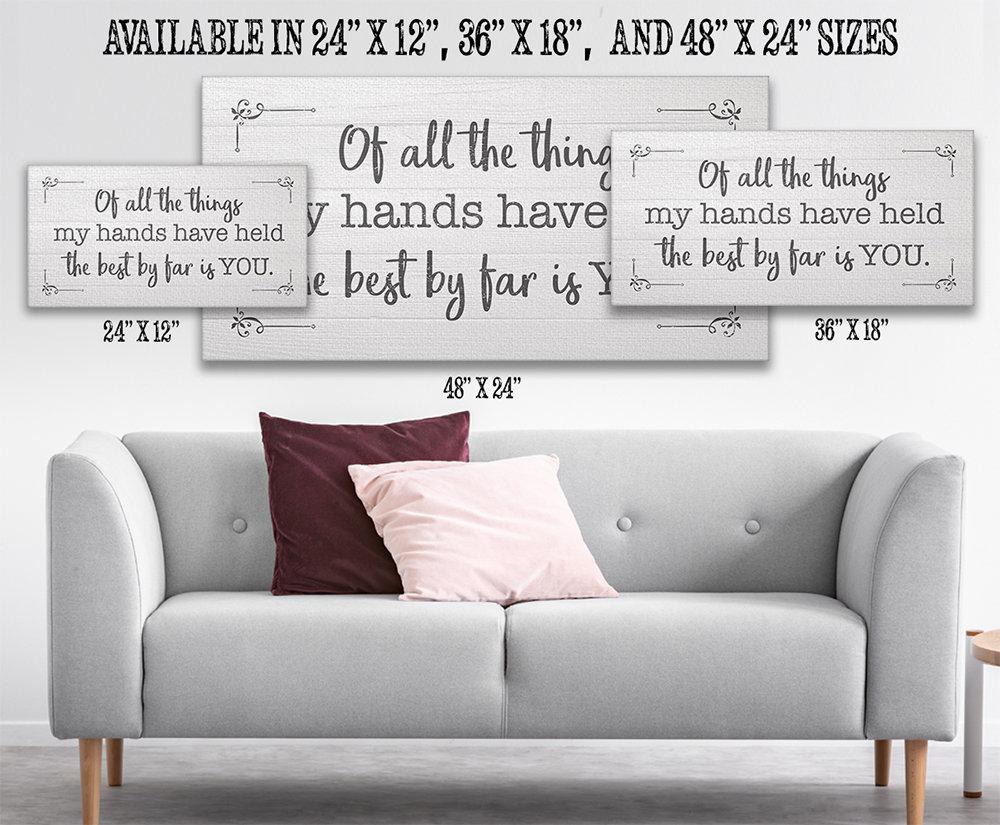 Of All The Things My Hands Have Held - Canvas